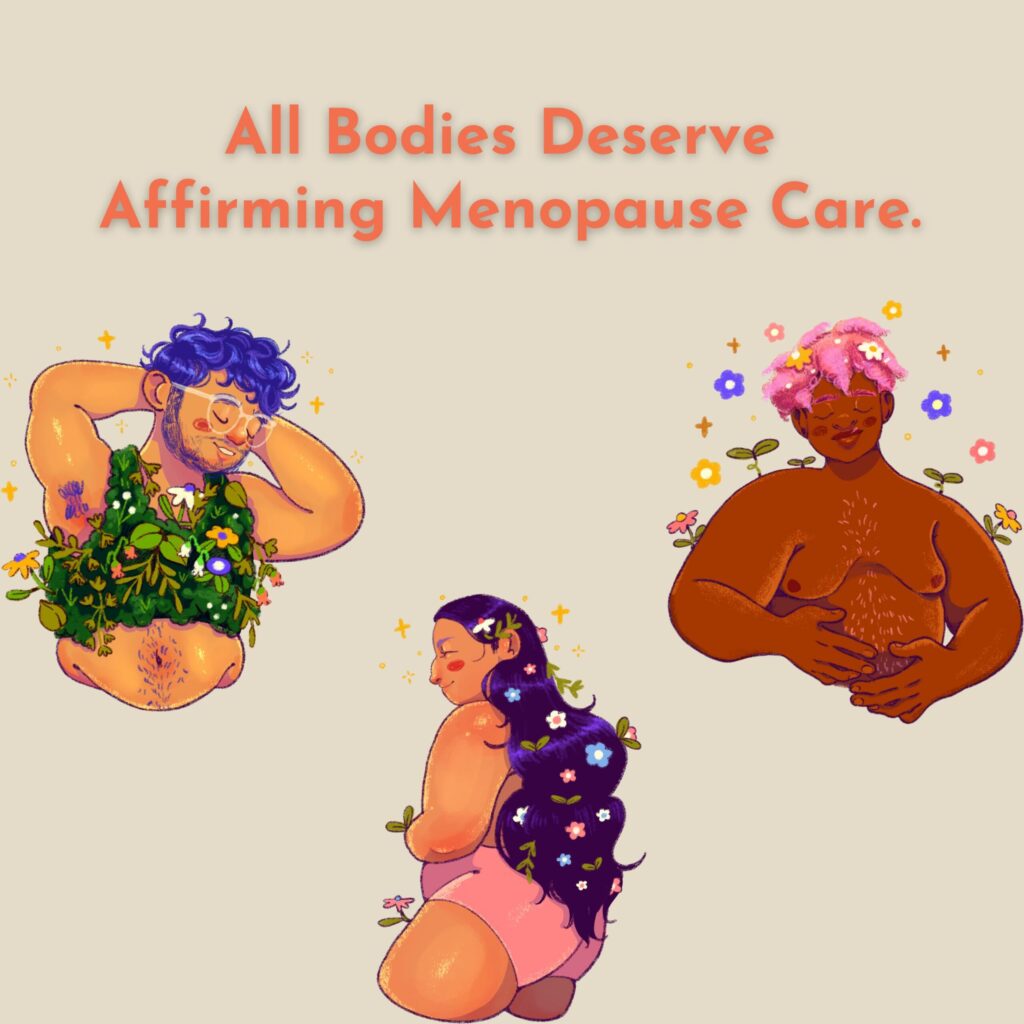All Bodies Deserve Affirming Menopause Care! This World Menopause Day, help shape the future of affirming menopause care and the Gender-Affirming Menopause Symposium.